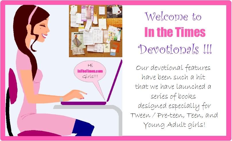 InTheTimes.com In the Times Devotional Diary series Christian-based Devotionals for Tween Pre-Teen, Teen, and Young Adult girls