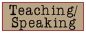 Teaching/Speaking